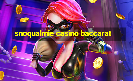 snoqualmie casino baccarat