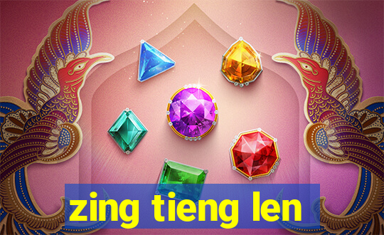 zing tieng len