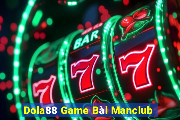 Dola88 Game Bài Manclub