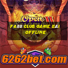 Fa88 Club Game Bài Offline