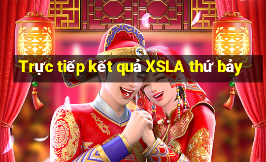 Trực tiếp kết quả XSLA thứ bảy