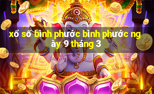 xổ số bình phước bình phước ngày 9 tháng 3