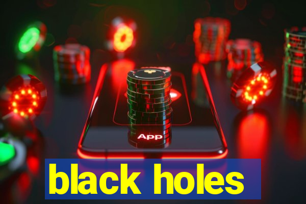 black holes