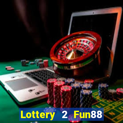 Lottery 2 Fun88 xổ số tải về