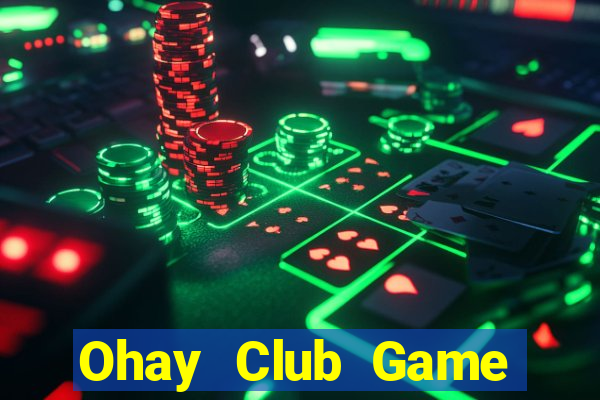 Ohay Club Game Thẻ Bài Eloras