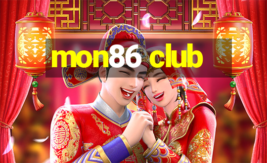 mon86 club