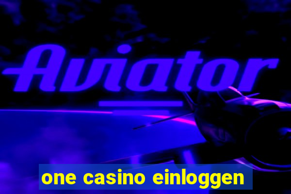 one casino einloggen