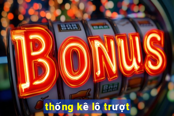 thống kê lô trượt