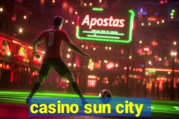 casino sun city