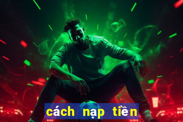 cách nạp tiền vào 188bet