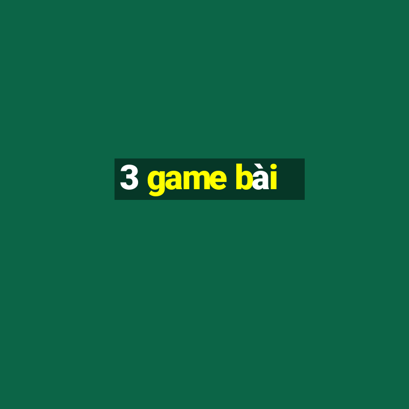 3 game bài