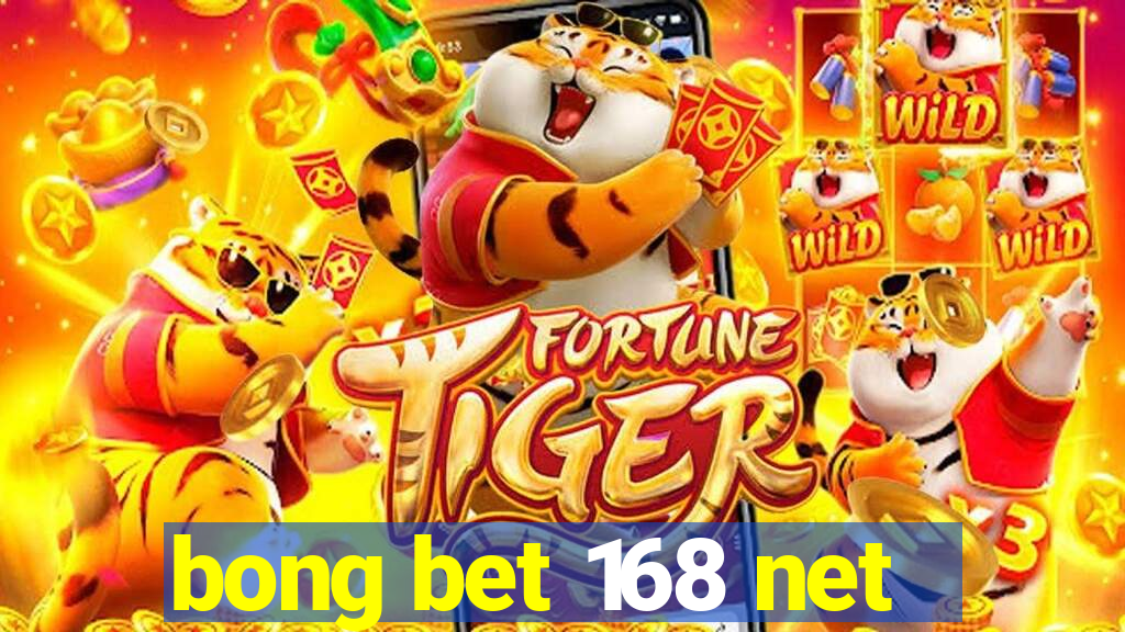 bong bet 168 net