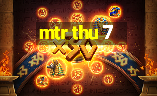 mtr thu 7