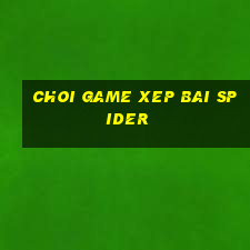 choi game xep bai spider