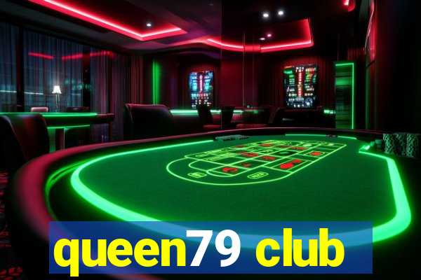 queen79 club