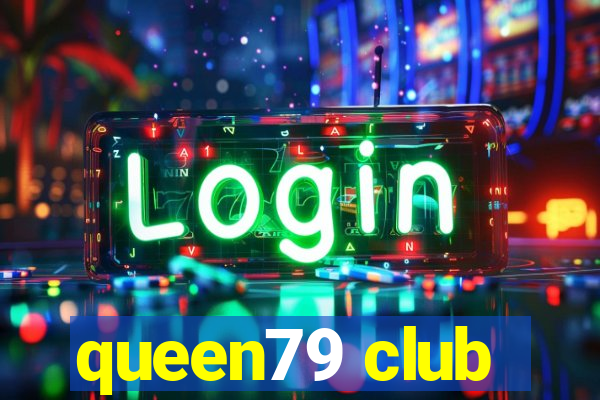 queen79 club