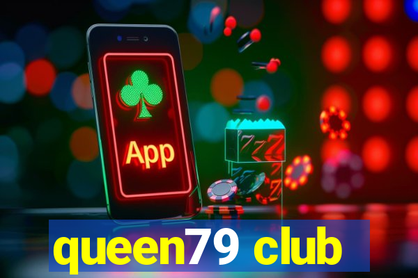 queen79 club