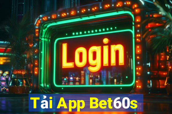 Tải App Bet60s