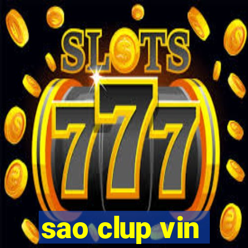 sao clup vin