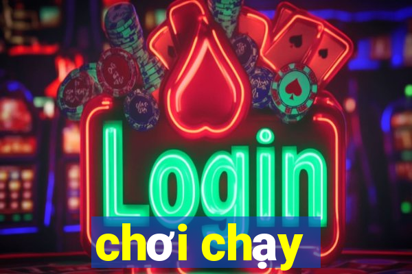 chơi chạy