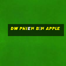 DW Phiên bản Apple