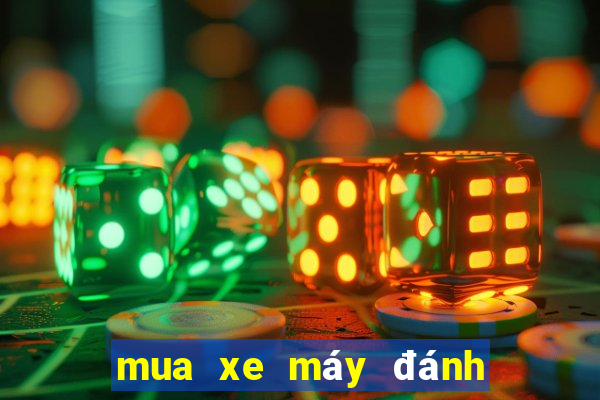 mua xe máy đánh con gì