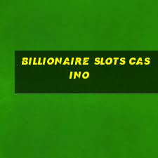 billionaire slots casino