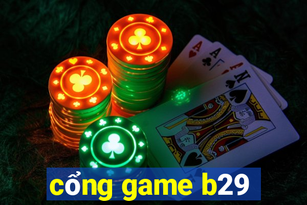 cổng game b29