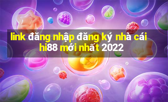 link đăng nhập đăng ký nhà cái hi88 mới nhất 2022