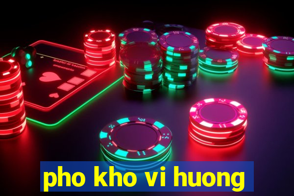 pho kho vi huong