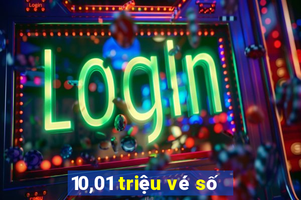 10,01 triệu vé số