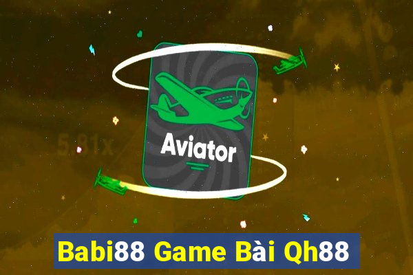 Babi88 Game Bài Qh88