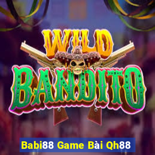 Babi88 Game Bài Qh88