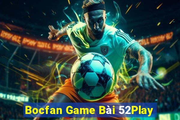 Bocfan Game Bài 52Play