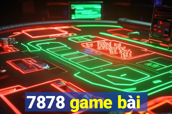 7878 game bài