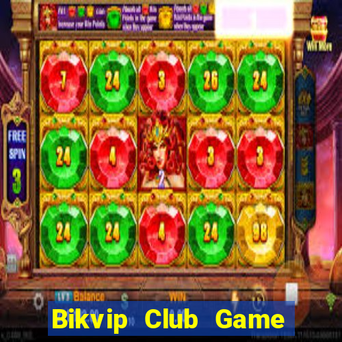 Bikvip Club Game Bài Vip