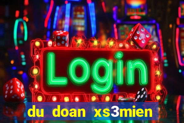 du doan xs3mien bac trung nam