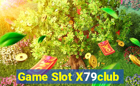 Game Slot X79club