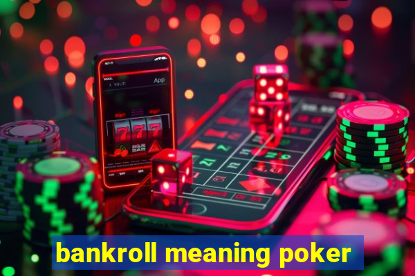 bankroll meaning poker