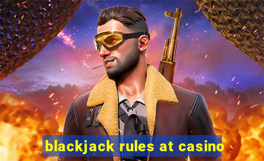 blackjack rules at casino