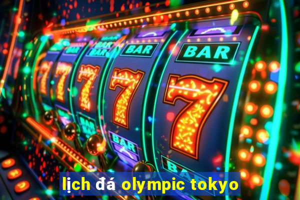 lịch đá olympic tokyo