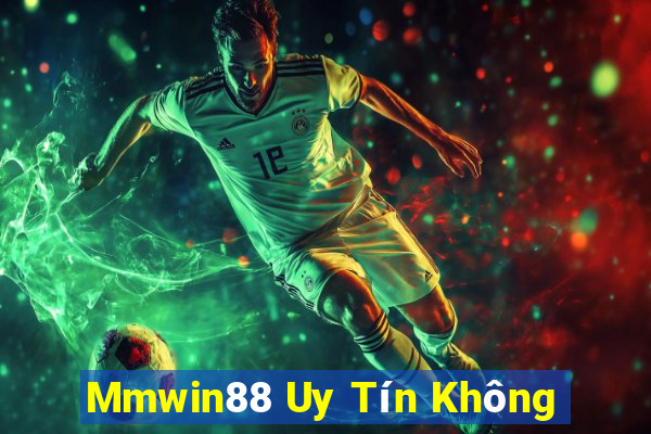 Mmwin88 Uy Tín Không