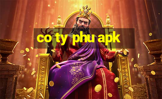 co ty phu apk