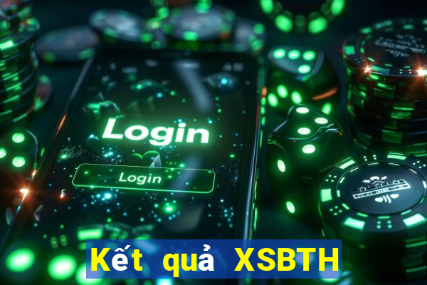 Kết quả XSBTH thứ Ba