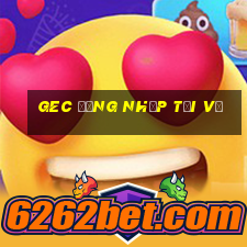 gec Đăng nhập Tải về