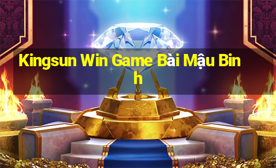 Kingsun Win Game Bài Mậu Binh