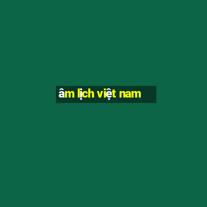 âm lịch việt nam