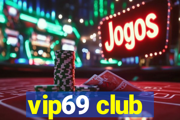 vip69 club