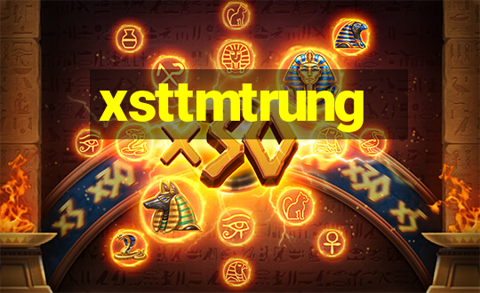 xsttmtrung