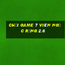 chơi game 7 viên ngọc rồng 2.6